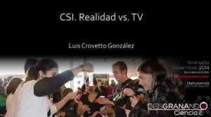 Charlas DC14: CSI. Realidad vs TV
